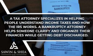 Tax Attorney vs Bankruptcy Attorney 
